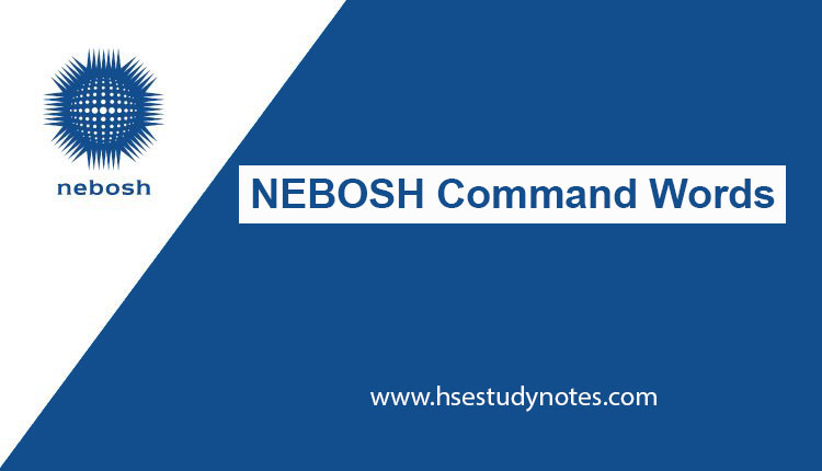 NEBOSH Command Words Action Verbs